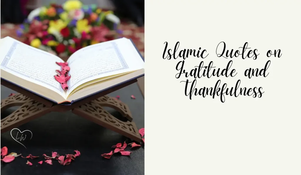 Islamic Quotes on Gratitude and Thankfulness: Embracing the Blessings of Allah