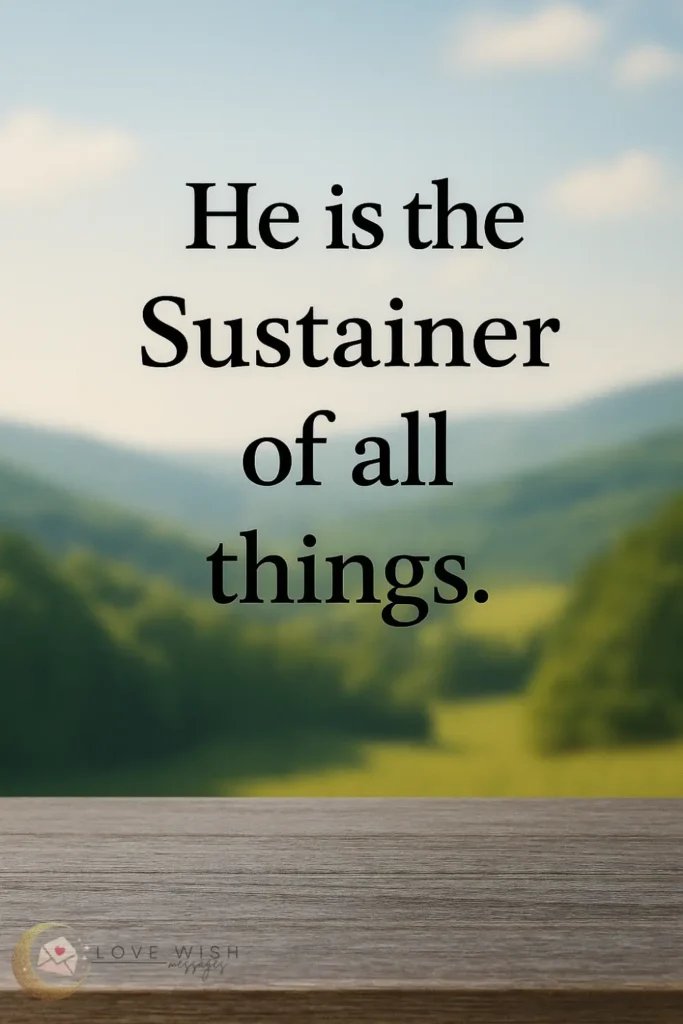 Inspirational quote card reading “He is the Sustainer of all things” over a serene green nature scene.