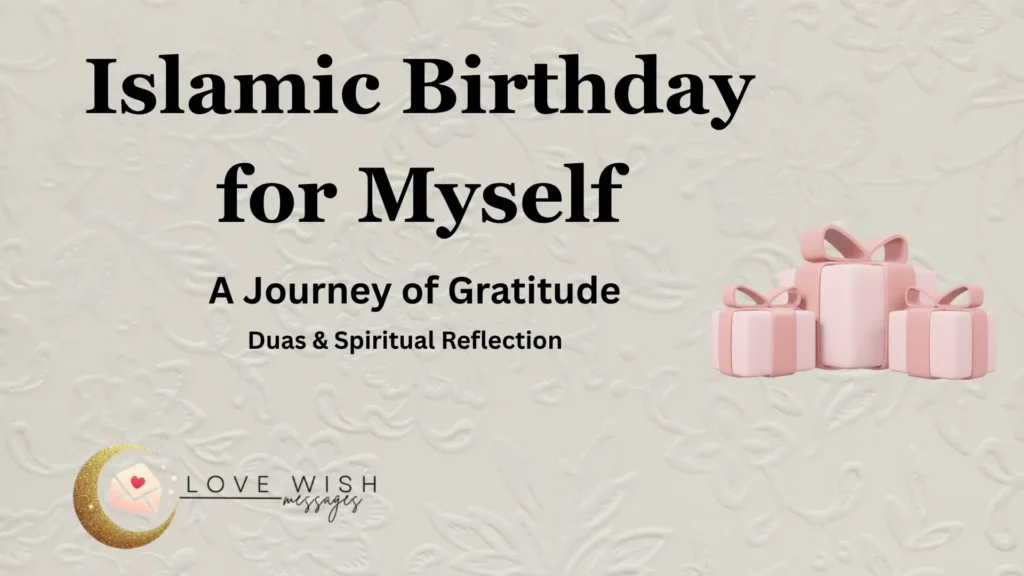 Title image with pink gifts and floral background, text reads “Islamic Birthday for Myself – A journey of gratitude, duas & spiritual reflection.”