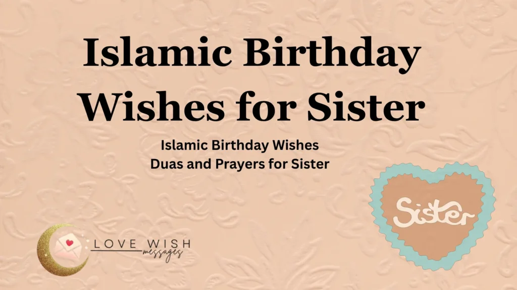 Islamic Birthday Wishes for Sister – Duas and Prayers rooted in faith and gratitude