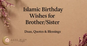 Title image: Islamic Birthday Wishes for Brother/Sister – Duas, Quotes & Blessings.